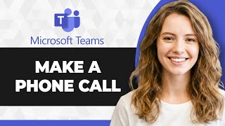 How to Make Phone Call in Microsoft Teams (Full 2026 Guide)