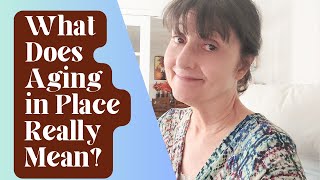 What Aging In Place Really Means: Understanding The Reality Of Growing Old At Home by Senior Safety Advice 365 views 13 days ago 10 minutes, 21 seconds