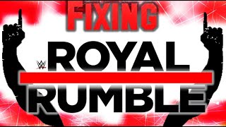 FIXING WWE Royal Rumble 2011-2017