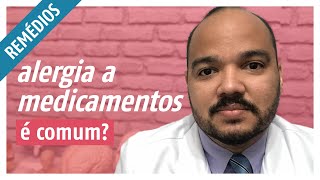 Is ALLERGY to medications common?