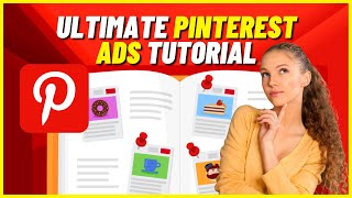 Ultimate Pinterest Ads Tutorial | For Business (Ads & Marketing) - Step by Step