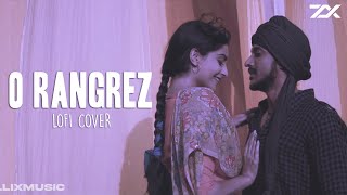 O Rangrez (Lofi Cover) by ZelliX | Bhaag Milkha Bhaag