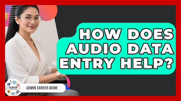 How Does Audio Data Entry Help? - Admin Career Guide