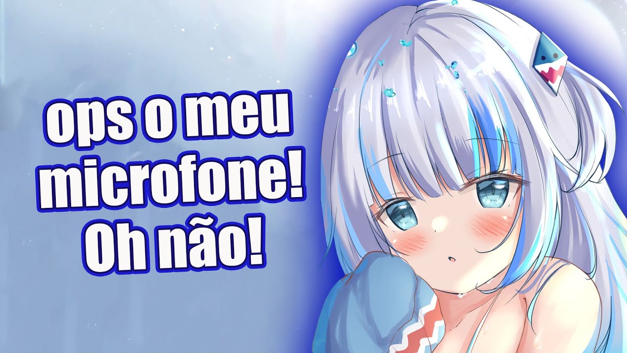 Gura esquece o seu microfone ligado ao começar a stream