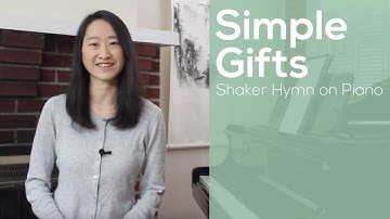 Simple Gifts | Shaker Hymn on Piano | Video | Lesson