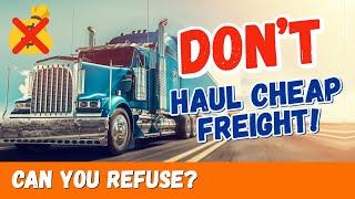 DON'T Haul Cheap Freight! Can Owners Actually Choose NOT to Haul Cheap Freight?
