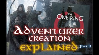 ADVENTURER (CHARACTER) CREATION EXPLAINED - PART 2 - The One Ring, 2nd Edition Role-Playing Game