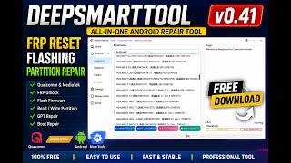 Deep Smart Tool v0.41 Free Download | Android FRP Reset &amp; Flashing Tool (Qualcomm &amp; MTK 2026)