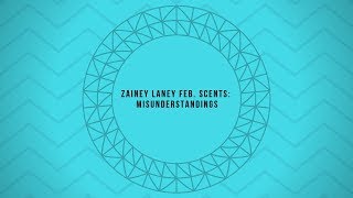 Zainey Laney Feb. Scents:  Misunderstandings