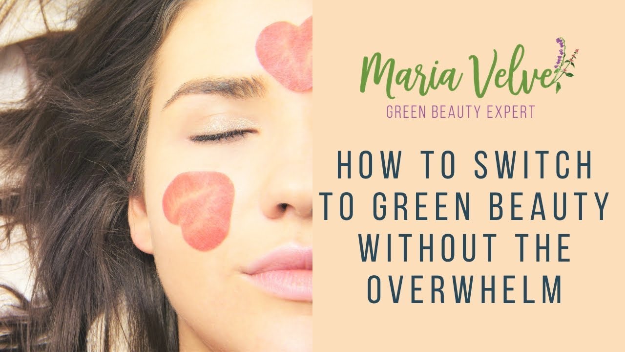 Switch to Green Beauty Without the Overwhelm