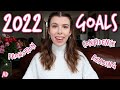 MY GOALS FOR 2022 as an ambitious 23 year old gal 👀