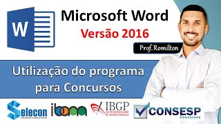 Word 2016 - Utilização do programa - Editor de Texto, Processador de texto do pacote Office.