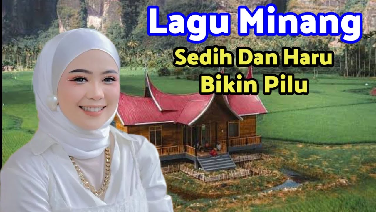 Lagu Minang Merdu Bikin Terharu Sedih Dan Pilu