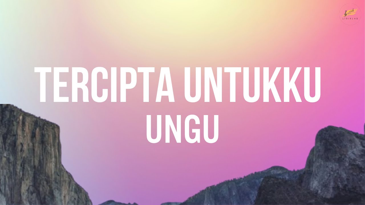 UNGU - Tercipta Untukku (Lirik) UNGU - Tercipta Untukku (Lirik)