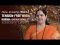 How to keep mind tension-free when karma is unfavourable? | Anandmurti Gurumaa (English subtitles)