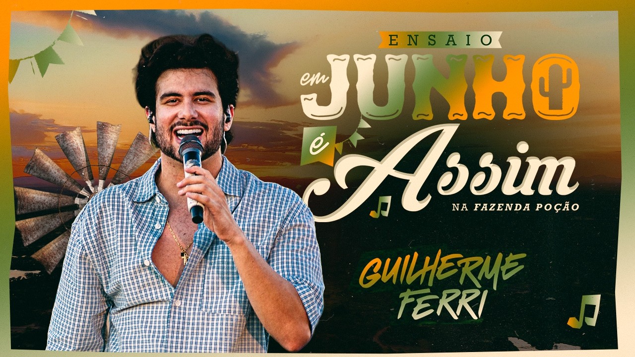 Guilherme Ferri - Ensaio Em Junho é Assim - Na Fazenda Poção (EP Completo)