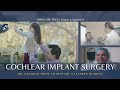 Cochlear implant hearing restoration surgery a fathers journey at osborne head  neck institute