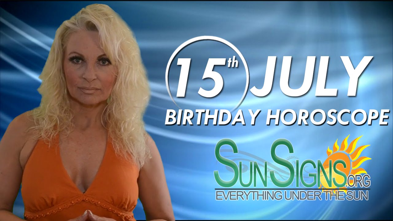 Birthday July 15th Horoscope Personality Zodiac Sign Cancer Astrology