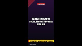 Hacker Finds Your Social Security Number in 20 Min