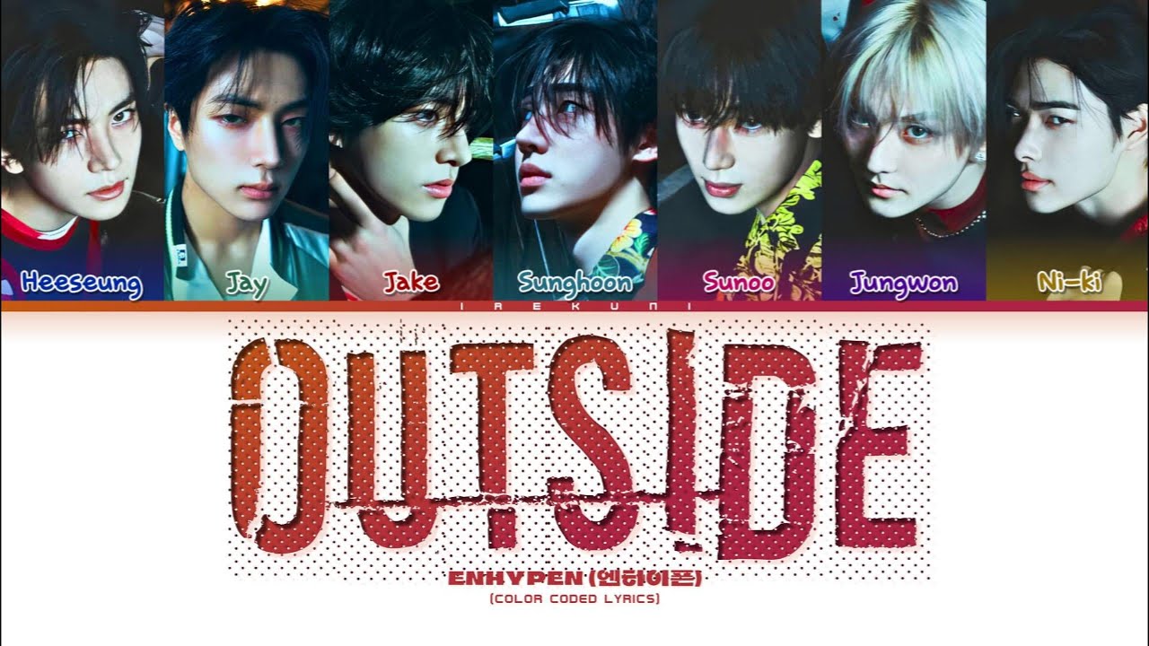 ENHYPEN (엔하이픈) - 'OUTSIDE' (Color Coded Lyrics) - YouTube