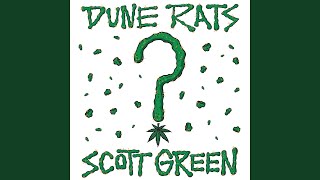Video thumbnail of "Dune Rats - Scott Green"