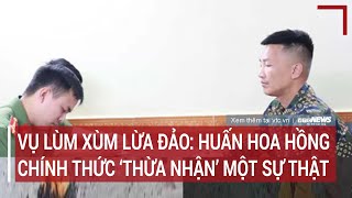 Vụ lùm xùm lừa đảo: Huấn Hoa Hồng chính thức ‘thừa nhận’ một sự thật trên livestream | VTC News