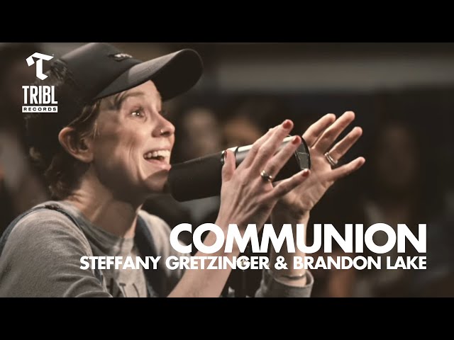 Communion (feat. Steffany Gretzinger u0026 Brandon Lake from Bethel Music) | Maverick City | TRIBL class=
