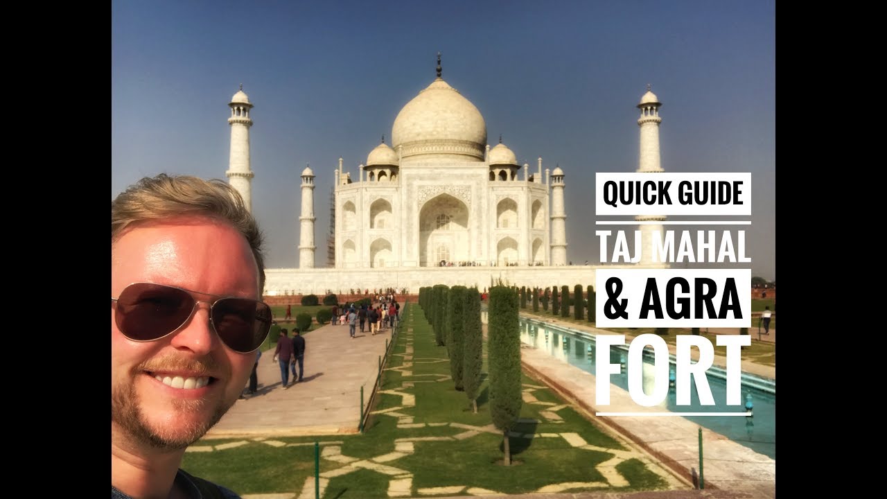 Quick Guide To Taj Mahal And Agra Fort Getting There From New Delhi तज महल タジマハル Youtube