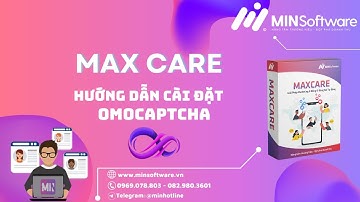 Hướng Cài Đặt OMOCaptcha Trên Phần Mềm Maxcare Mới Nhất