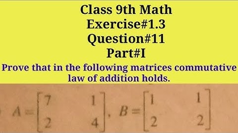 Prove that in the following matrices commutative law of addition holds || Qazi Math Academy