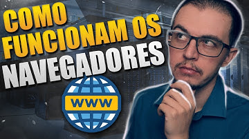 Como funcionam os Navegadores