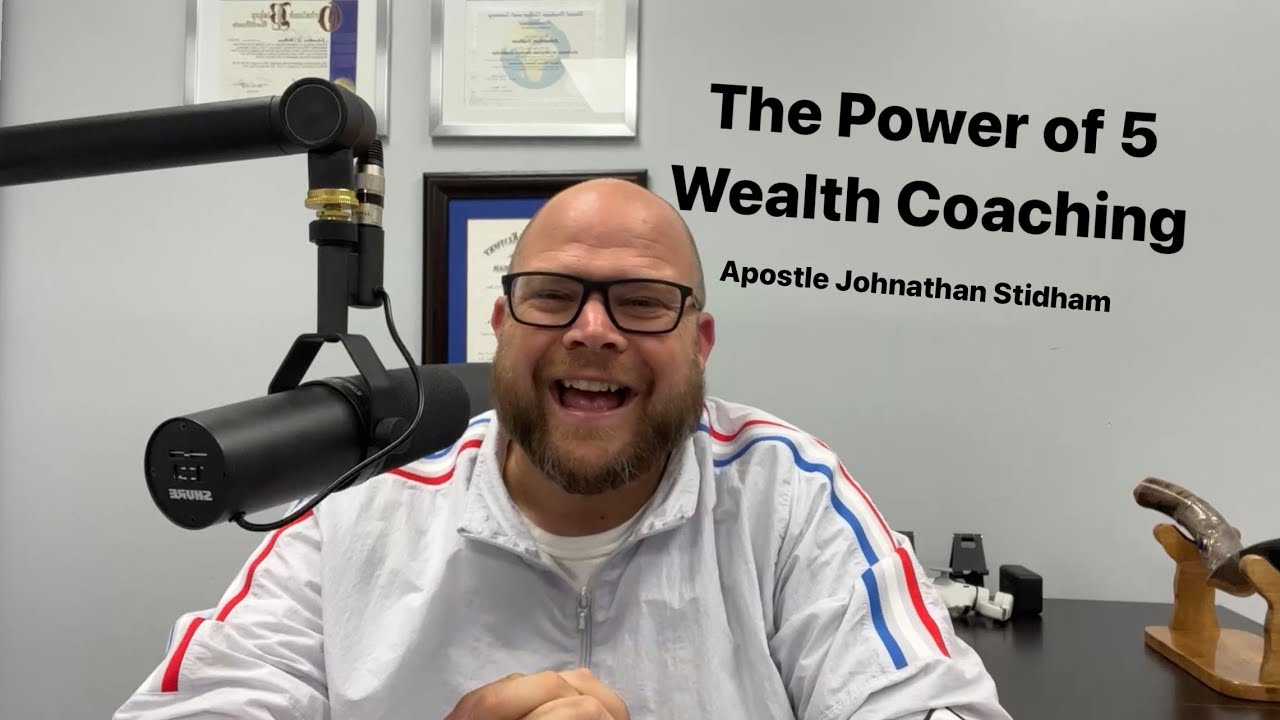 The Power of 5 Wealth Coaching | Dr. Johnathan Stidham - YouTube
