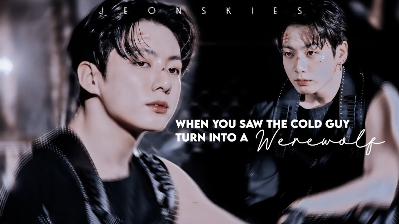 when you saw the cold guy turn into a werewolf [j.jk oneshot]