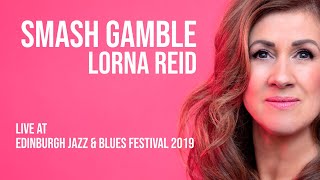 Smash Gamble - Lorna Reid, Edinburgh International Jazz and Blues Festival 2019