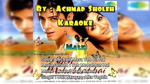 Bechain Mera Yeh Dil Hai - Yeh Mohabbat Hai (Karaoke) Male