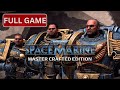 Warhammer 40K Space Marine Master Crafted Edition Gameplay Walkthrough - Full Campaign