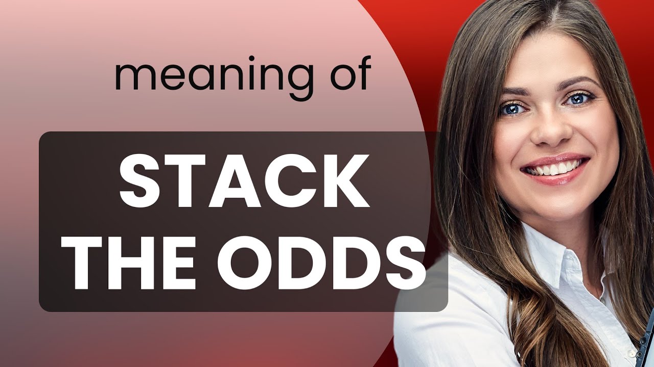 Stack the Odds Understanding the Phrase YouTube