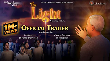 The Light Film | Official Trailer | Brahma Kumaris, Godlywood Studio | BK Harilal | Shoojit Sircar