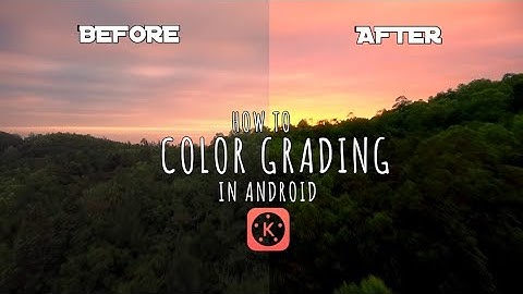 COLOR GRADiNG | COLOR CORRECTiON | Kinemaster Tutorial