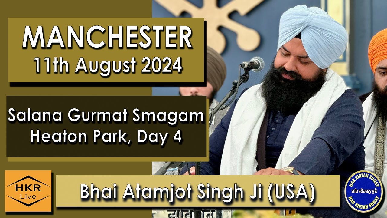 Bhai Atamjot Singh Ji - Day 4 Manchester Salana Gurmat Smagam 11th August 2024