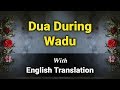 Dua during wudu with english translation  transliteration  merciful creator