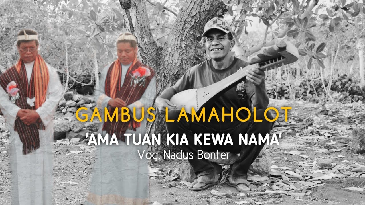 Petikan Gambus dan Syair Lamaholot || AMA TUAN KIA KEWA NAMA Voc. Bpk Nadus Bonter || Adonara