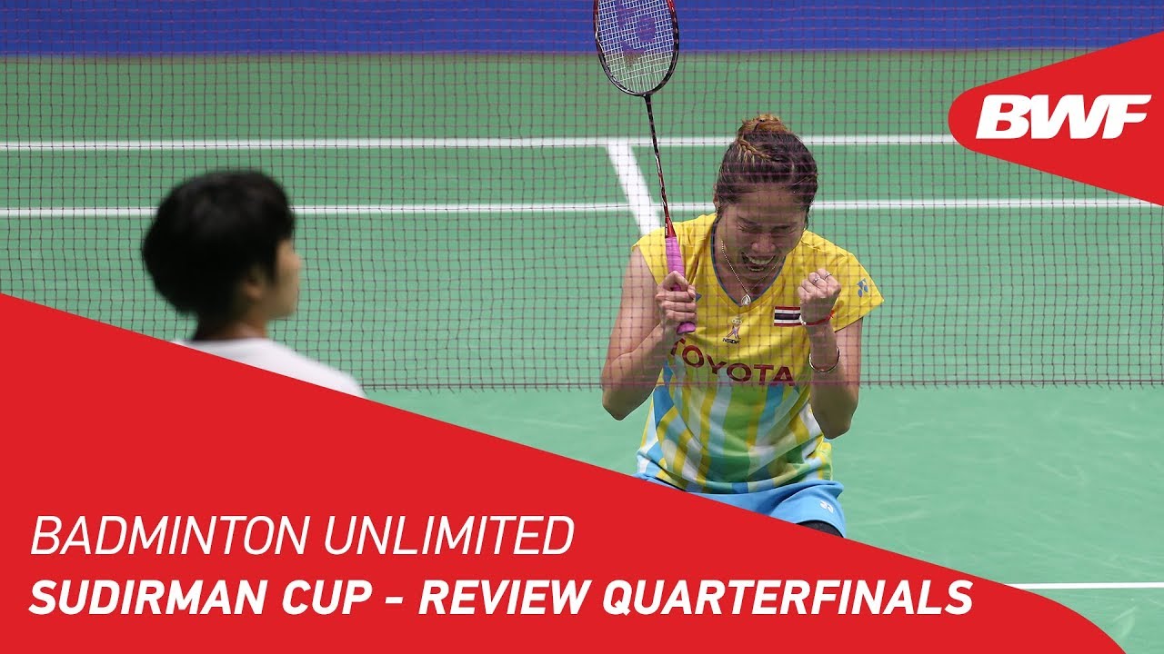 Badminton Unlimited 2019 | TOTAL BWF Sudirman Cup - Review Quarterfinals | BWF 2019