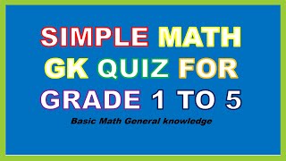 Grade1, 2, 3, 4 and 5 Math Test | math General knowledge quiz for kids| Can you pass?| Math Trivia