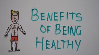 Benefits of Being Healthy