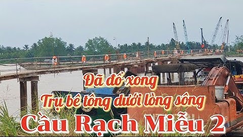 Công trình Cầu Rạch Miễu 2 / Đã hoàn thành bơm bê tông trụ nhồi giữa lòng sông tiền cầu rạch miễu 2