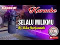 SELALU MILIKMU_Dangdut Karaoke No Vocal_By  Ikke Nurjannah