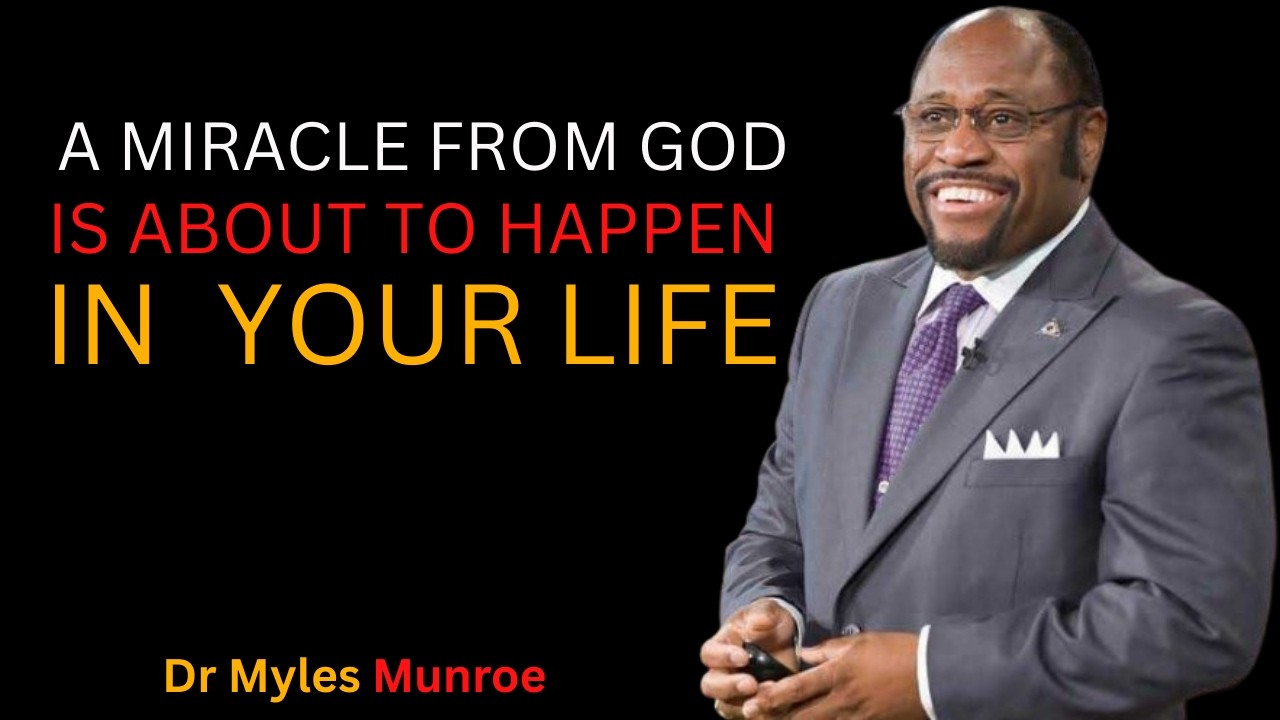Miracle From God Is About To Happen In Your Life | Activate Your Faith | DR MYLES MUNROE