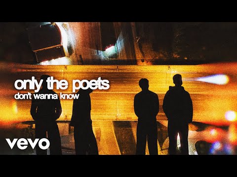 Only The Poets - Don’t Wanna Know