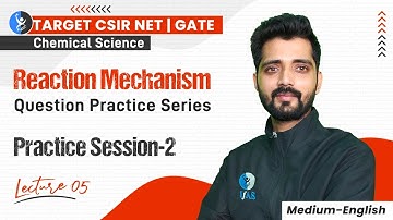 Reaction Mechanisms Questions | Practice Session 2 CSIR NET June 2024 | Practice Series | L 5